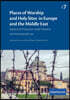 Places of Worship and Holy Sites in Europe and the Middle East: Status and Protection under National and International Law