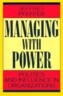 Managing with Power: Politics and Influence in Organizations