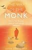 The Way of the Monk: How to Find Purpose, Balance, and Lasting Happiness