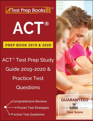 ACT Prep Book 2019 &amp; 2020: ACT Test Prep Study Guide 2019-2020 &amp; Practice Test Questions