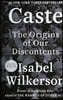 Caste: The Origins of Our Discontents