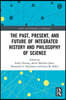 Past, Present, and Future of Integrated History and Philosophy of Science