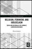 Religion, Feminism, and Idoloclasm
