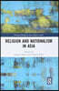 Religion and Nationalism in Asia