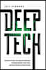 Deep Tech: Demystifying the Breakthrough Technologies That Will Revolutionize Everything