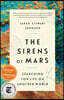 The Sirens of Mars: Searching for Life on Another World