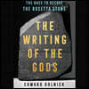 The Writing of the Gods: The Race to Decode the Rosetta Stone