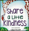 Share a Little Kindness: A Children's Book About Doing Good in the World