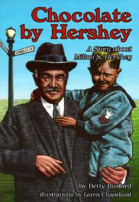 Chocolate by Hershey: A Story about Milton S. Hershey