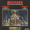 Ensemble 21 메시앙: 나는 이미 죽음의 순환을 기다리네 (Olivier Messiaen: I Await The Resurrection Of The Dead)