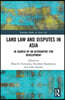 Land Law and Disputes in Asia