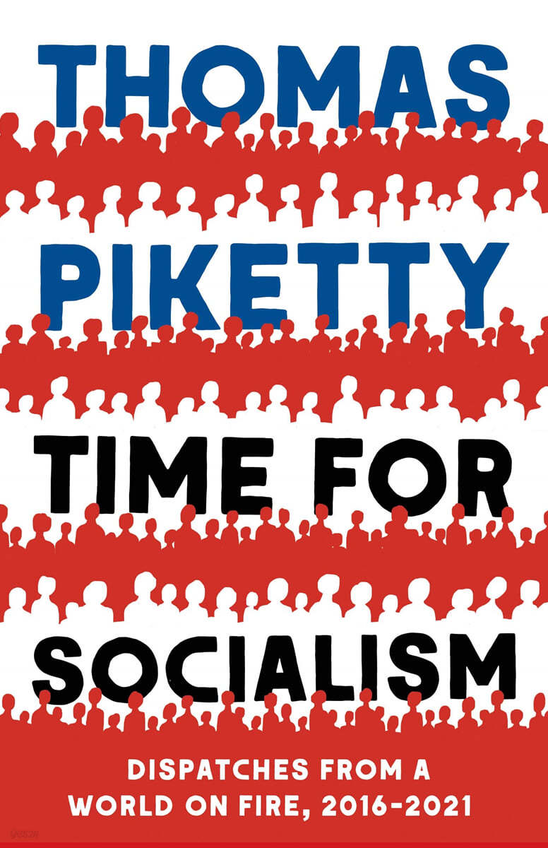 Time for Socialism: Dispatches from a World on Fire, 2016-2021