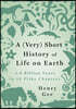 A (Very) Short History of Life on Earth