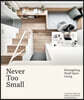 Never Too Small: Reimagining Small Space Living