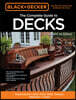 Black & Decker the Complete Guide to Decks 7th Edition: Featuring the Latest Tools, Skills, Designs, Materials & Codes