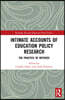 Intimate Accounts of Education Policy Research