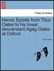 Heroic Epistle from Titus Oates to His Lineal Descendant Agag Oates at Oxford.