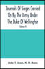 Journals Of Sieges Carried On By The Army Under The Duke Of Wellington, In Spain, During The Years 1811 To 1814: With Notes And Additions; Also Memora