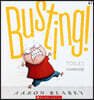 Busting!