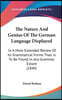 The Nature And Genius Of The German Language Displayed: In A More Extended Review Of Its Grammatical Forms Than Is To Be Found In Any Grammar Extant (