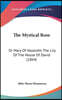 The Mystical Rose: Or Mary Of Nazareth, The Lily Of The House Of David (1864)