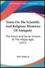 Notes On The Scientific And Religious Mysteries Of Antiquity: The Gnosis And Secret Schools Of The Middle Ages (1872)