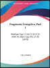 Fragmenta Evangelica, Part 1: Matthaei Cap. I, I-VIII 22 Et X 32-XXIII 25, Marci Cap. XVL 17-20 (1870)