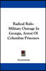 Radical Rule: Military Outrage In Georgia, Arrest Of Columbus Prisoners