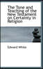 The Tone and Teaching of the New Testament on Certainty in Religion