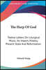 The Harp of God: Twelve Letters on Liturgical Music; Its Import, History, Present State and Reformation