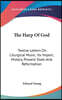 The Harp of God: Twelve Letters on Liturgical Music; Its Import, History, Present State and Reformation