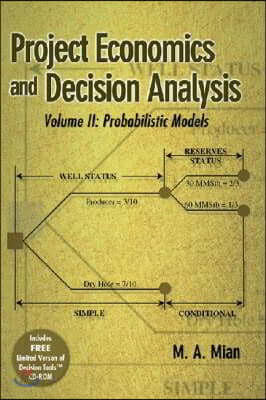 Project Economics and Decision Analysis, Volume 2: Probabilistic Models