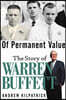 Of Permanent Value : The Story of Warren Buffett