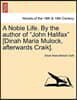 A Noble Life. by the Author of John Halifax [Dinah Maria Mulock, Afterwards Craik].