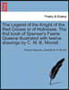 The Legend of the Knight of the Red Crosse or of Holinesse. the First Book of Spenser's Faerie Queene Illustrated with Twelve Drawings by C. M. B. Mor