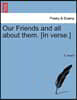 Our Friends and All about Them. [In Verse.]