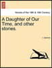 A Daughter of Our Time, and Other Stories.