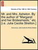 Mr. and Mrs. Asheton. by the Author of Margaret and Her Bridesmaids, Etc. [I.E. Julia Cecilia Stretton.]