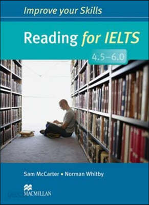 Improve Your Skills: Reading for IELTS 4.5-6.0 Student&#39;s Book without key