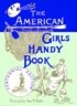 The American Girl's Handy Book: How to Amuse Yourself and Others