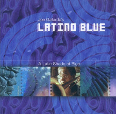Joe Gallardo's Latino Blue (조 갈라도스 라티노 블루) - A Latin Shade Of Blue 