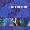 Joe Gallardo's Latino Blue (조 갈라도스 라티노 블루) - A Latin Shade Of Blue