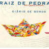 Raiz De Pedra (라이즈 드 페드라) - Diario De Bordo