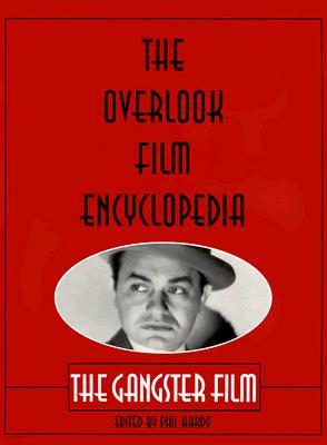 The Overlook Film Encyclopedia: The Gangster Film