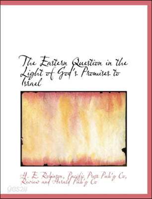 The Eastern Question in the Light of God's Promises to Israel