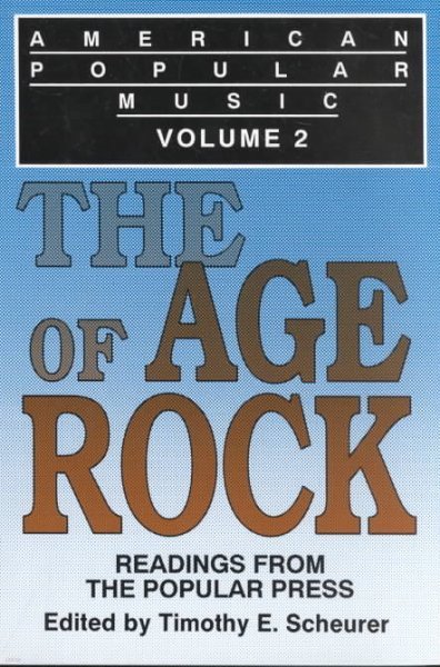 American Popular Music: Readings From the Popular Press Volume 2: The Age of Rock