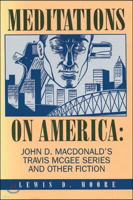 Meditations on America: John D. Macdonald's Travis McGee Series and Other Fiction