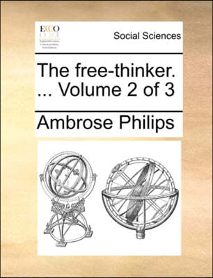 The free-thinker. ... Volume 2 of 3