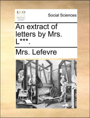 An Extract of Letters by Mrs. L***.