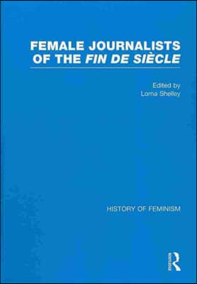The Female Journalists of the Fin de Siecle